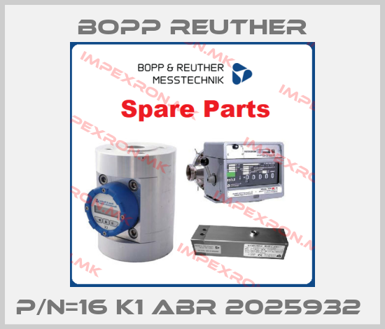 Bopp Reuther-P/N=16 K1 ABR 2025932 price