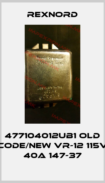 Rexnord-477104012UB1 old code/new VR-12 115V 40A 147-37price