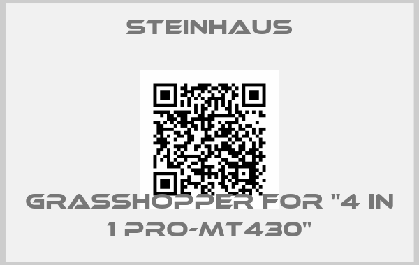 Steinhaus-Grasshopper for "4 in 1 PRO-MT430"price