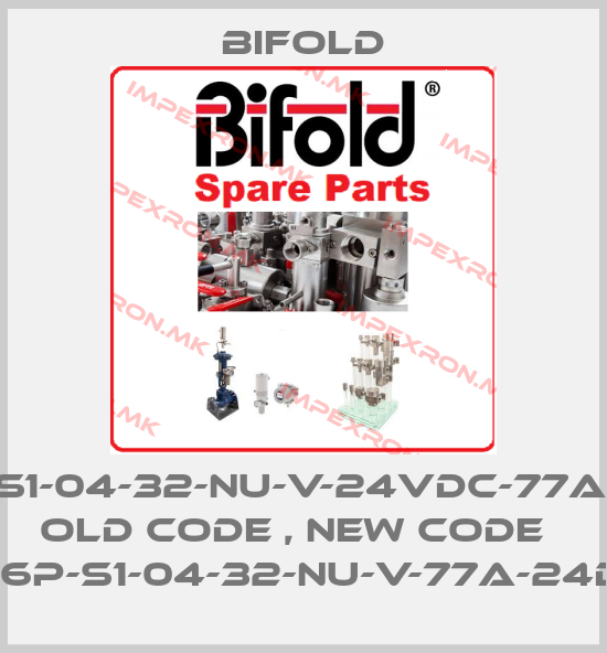 Bifold-FP06P-S1-04-32-NU-V-24VDC-77A9-57-03  old code , new code   FP06P-S1-04-32-NU-V-77A-24D-57price