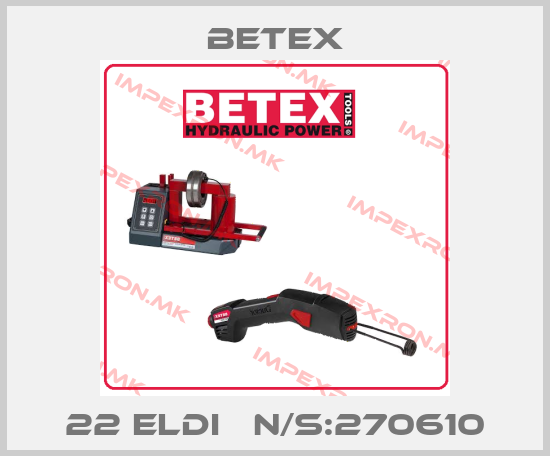 BETEX-22 ELDi   N/S:270610price
