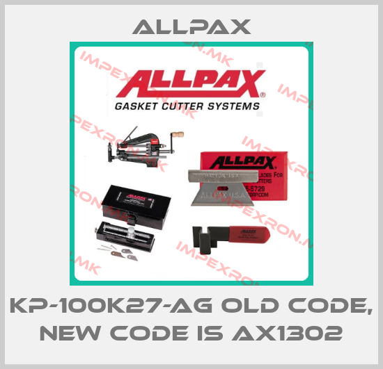 Allpax-KP-100K27-AG old code, new code is AX1302price
