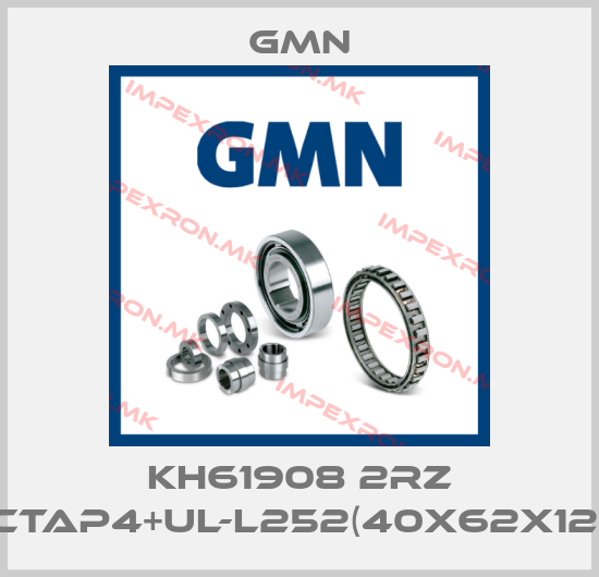 Gmn-KH61908 2RZ CTAP4+UL-L252(40X62X12)price