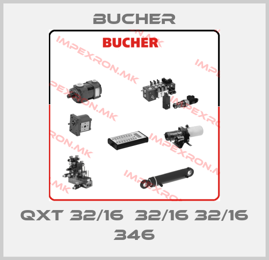 Bucher-QXT 32/16  32/16 32/16 346price