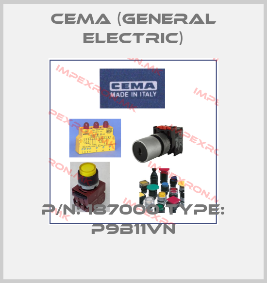 Cema (General Electric)-P/N: 187000 Type: P9B11VNprice