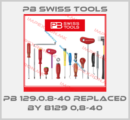 PB Swiss Tools-PB 129.0.8-40 REPLACED BY 8129 0,8-40price