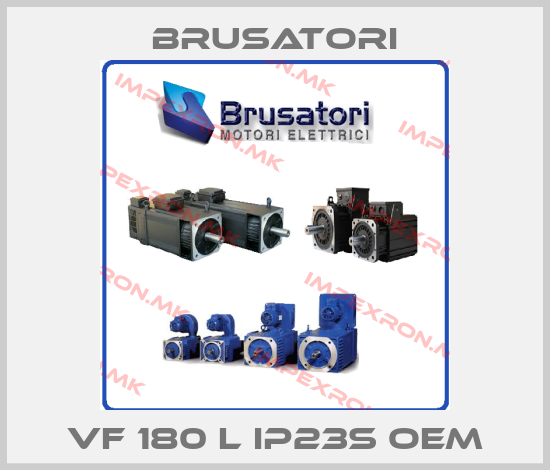 Brusatori-VF 180 L IP23S oemprice