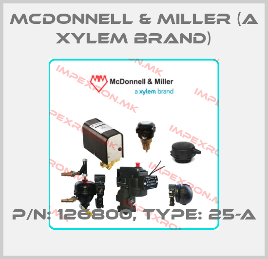 McDonnell & Miller (a xylem brand)-P/N: 126800, Type: 25-Aprice