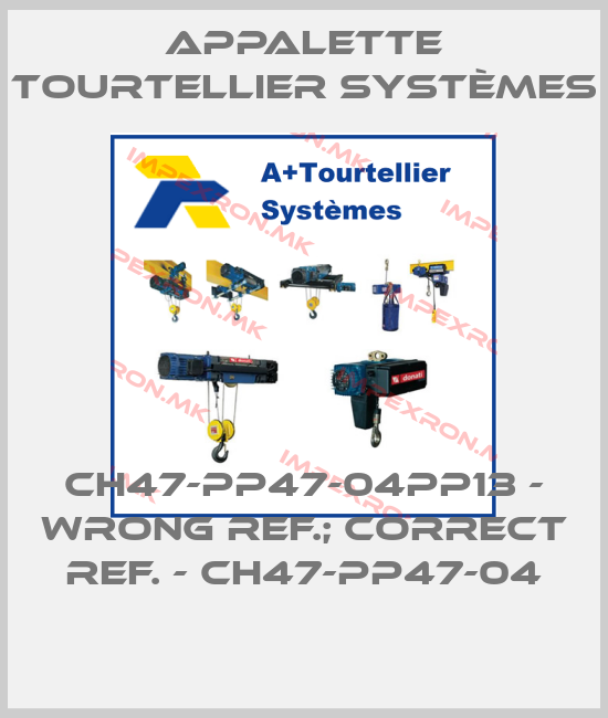 Appalette Tourtellier Systèmes-CH47-PP47-04PP13 - wrong ref.; correct ref. - CH47-PP47-04price