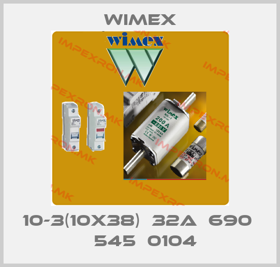 Wimex-10-3(10x38)  32A  690  ̴545  0104price
