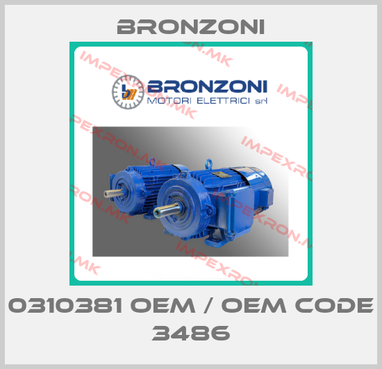 Bronzoni-0310381 OEM / OEM code 3486price