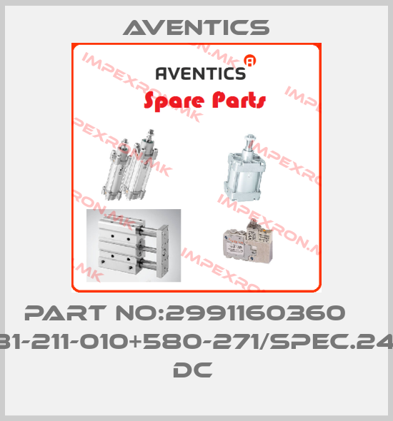 Aventics-PART NO:2991160360    581-211-010+580-271/SPEC.24V DC price