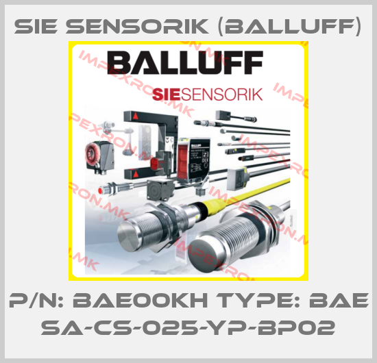 Sie Sensorik (Balluff)-P/N: BAE00KH Type: BAE SA-CS-025-YP-BP02price