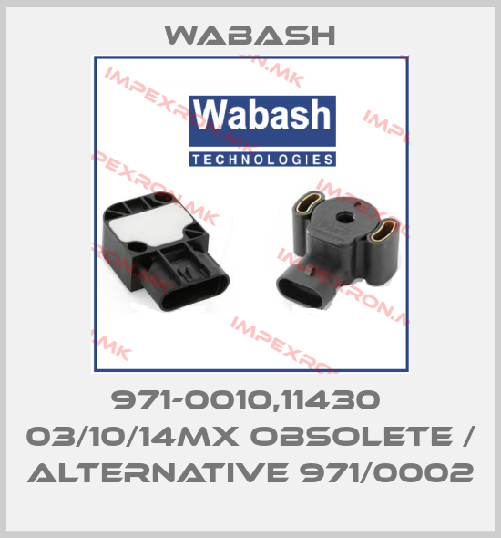 Wabash-971-0010,11430  03/10/14MX obsolete / alternative 971/0002price