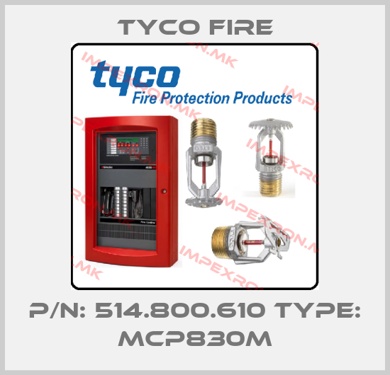 Tyco Fire-P/N: 514.800.610 Type: MCP830Mprice