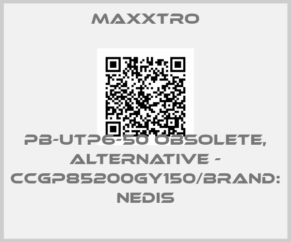 Maxxtro-PB-UTP6-50 obsolete, alternative - CCGP85200GY150/Brand: Nedisprice