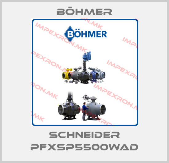 Böhmer-Schneider PFXSP5500WADprice
