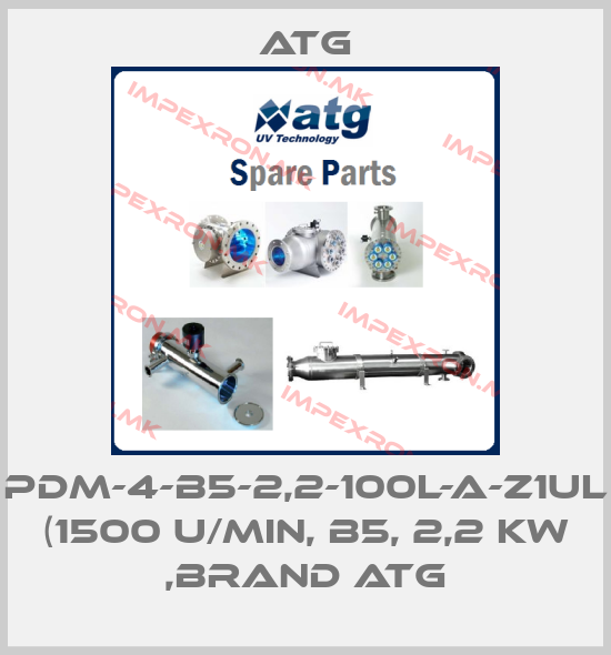 ATG-PDM-4-B5-2,2-100L-A-Z1UL (1500 U/min, B5, 2,2 kW ,brand ATGprice