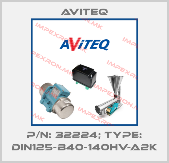 Aviteq-P/N: 32224; Type: DIN125-B40-140HV-A2Kprice