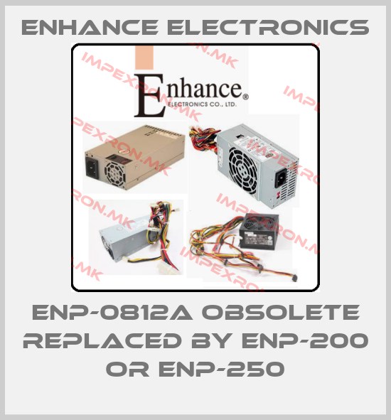 Enhance Electronics-ENP-0812A obsolete replaced by ENP-200 or ENP-250price