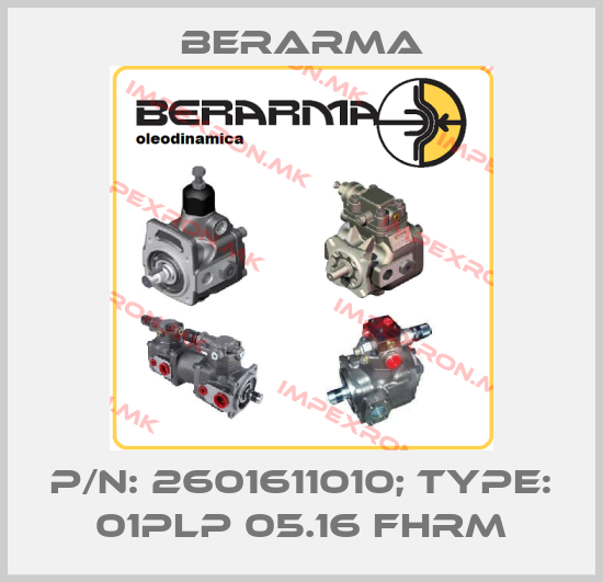 Berarma-P/N: 2601611010; Type: 01PLP 05.16 FHRMprice