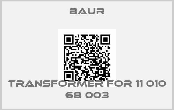 Baur-transformer for 11 010 68 003price