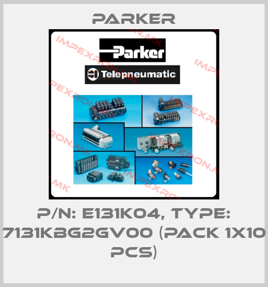 Parker-P/N: E131K04, Type: 7131KBG2GV00 (pack 1x10 pcs)price
