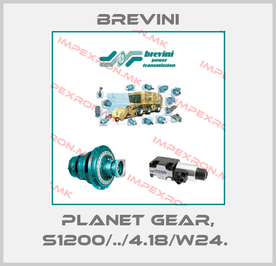 Brevini-PLANET GEAR, S1200/../4.18/W24. price