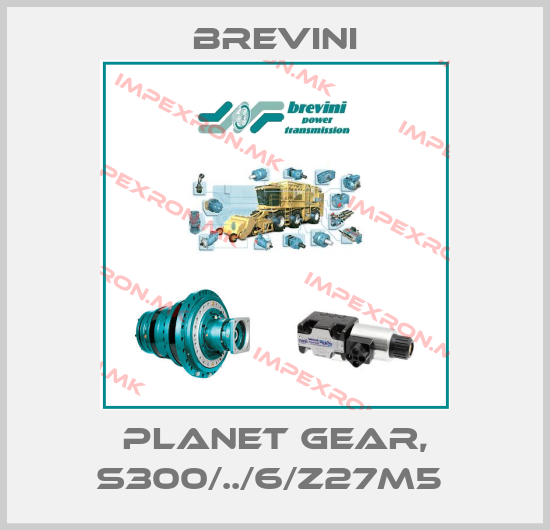 Brevini-PLANET GEAR, S300/../6/Z27M5 price