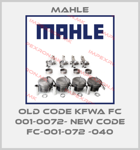 MAHLE-old code KFWA FC 001-0072- new code FC-001-072 -040price
