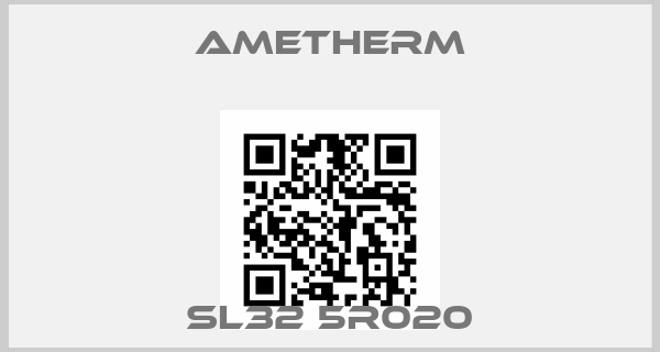 Ametherm-SL32 5R020price