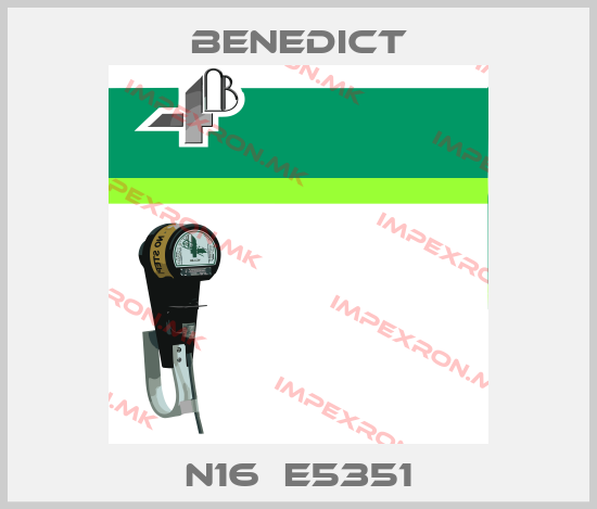 Benedict-N16  E5351price