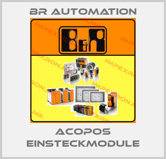 Br Automation-ACOPOS Einsteckmoduleprice