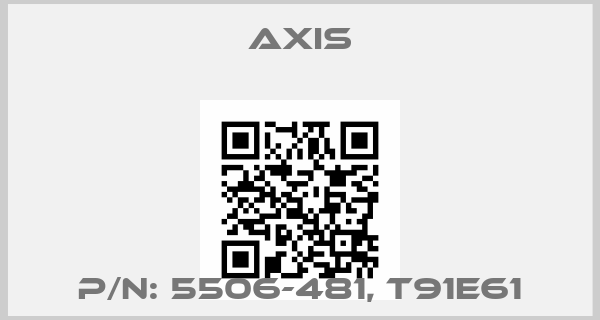 Axis-P/N: 5506-481, T91E61price