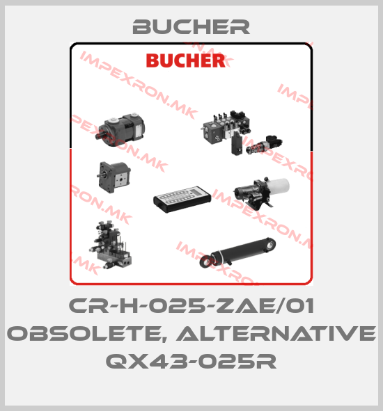 Bucher-CR-H-025-ZAE/01 obsolete, alternative QX43-025Rprice