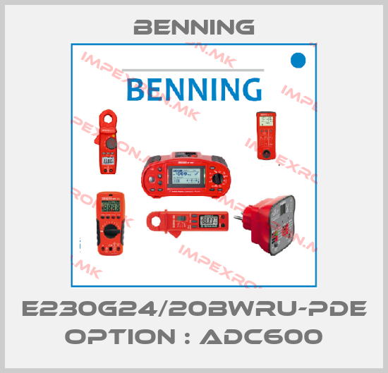 Benning-E230G24/20BWru-PDE Option : ADC600price