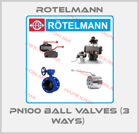 Rotelmann-PN100 BALL VALVES (3 WAYS) price