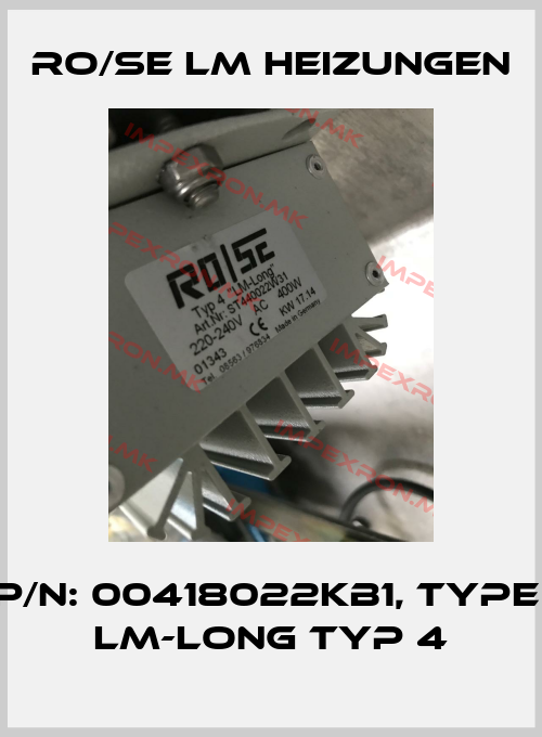RO/SE LM Heizungen-P/N: 00418022Kb1, Type: LM-Long Typ 4price