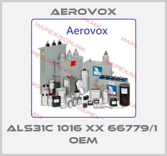 Aerovox-ALS31C 1016 xx 66779/1  OEMprice