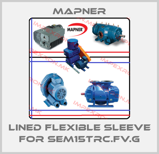 MAPNER-Lined flexible sleeve for SEM15TRC.FV.Gprice