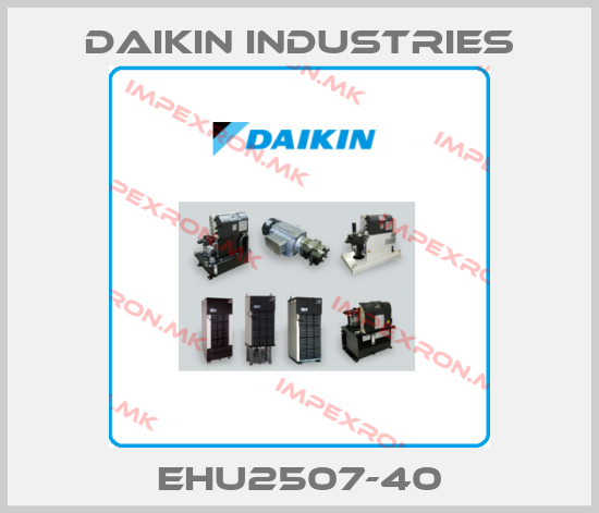 DAIKIN INDUSTRIES-EHU2507-40price