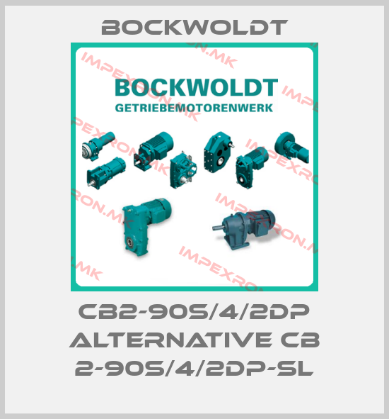 Bockwoldt-CB2-90S/4/2DP alternative CB 2-90S/4/2DP-SLprice