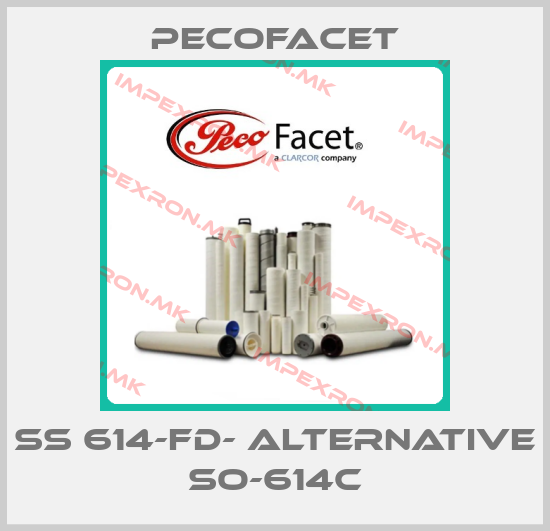 PECOFacet-SS 614-FD- ALTERNATIVE SO-614Cprice