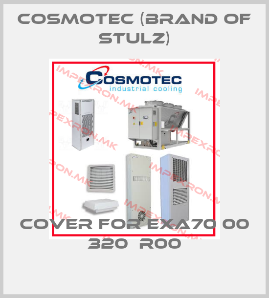 Cosmotec (brand of Stulz)-cover for EXA70 00 320  R00price