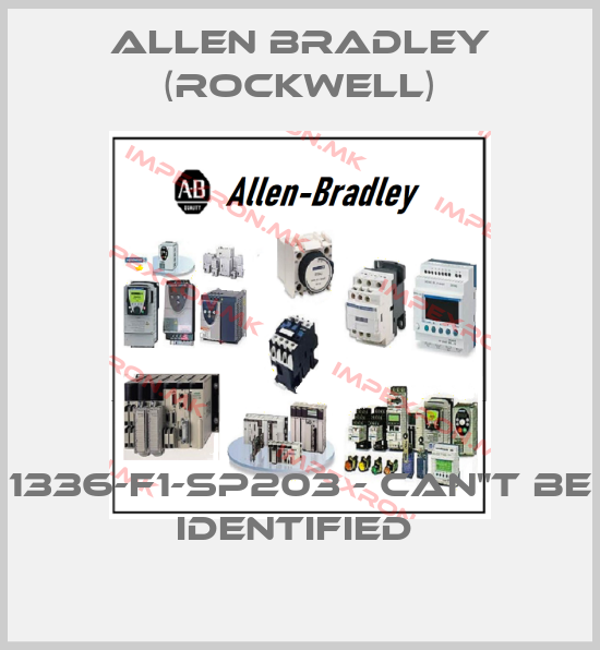 Allen Bradley (Rockwell)-1336-F1-SP203 - CAN"T BE IDENTIFIED price
