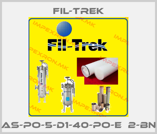 FIL-TREK-AS-PO-5-D1-40-PO-E­2-BNprice