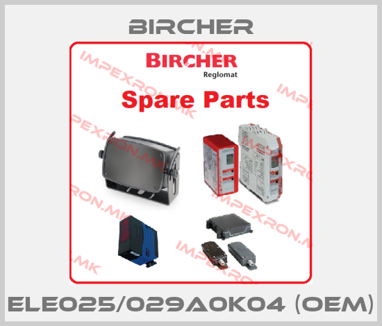 Bircher-ELE025/029A0K04 (OEM)price