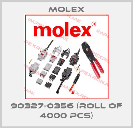 Molex-90327-0356 (roll of 4000 pcs)price