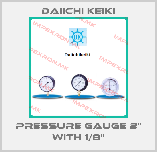 Daiichi Keiki-PRESSURE GAUGE 2” WITH 1/8”price