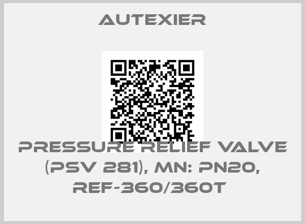 Autexier-PRESSURE RELIEF VALVE (PSV 281), MN: PN20, REF-360/360T price